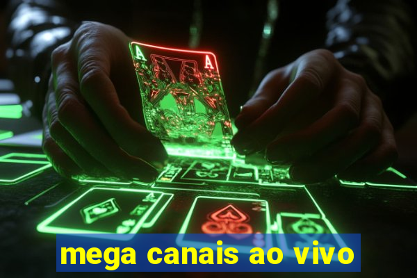 mega canais ao vivo